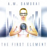 A.M. Samurai - The First Element